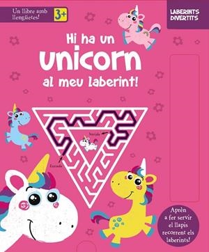 LABERINTS DIVERTITS. HI HA UN UNICORN AL MEU LABERINT! | 9788413490328