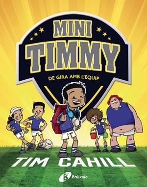 MINI TIMMY - DE GIRA AMB L'EQUIP | 9788413490342 | TIM CAHILL