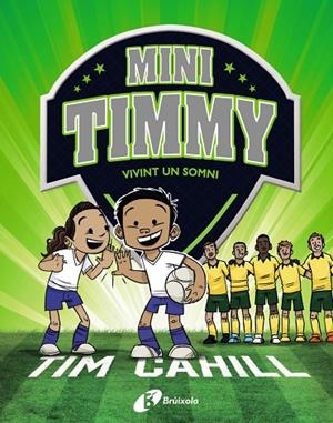 MINI TIMMY - VIVINT UN SOMNI | 9788499063744 | TIM CAHILL