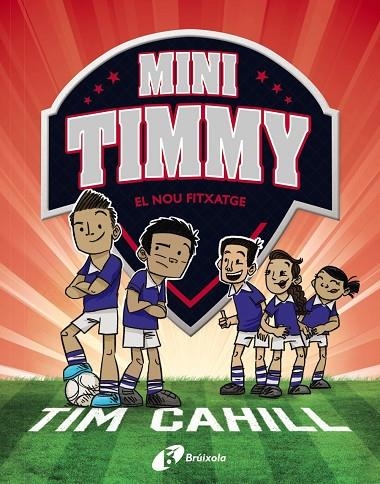 MINI TIMMY, 7. EL NOU FITXATGE | 9788413491608