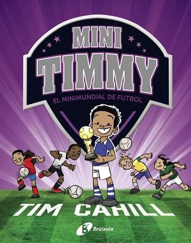 MINI TIMMY - EL MINIMUNDIAL DE FUTBOL | 9788499063751