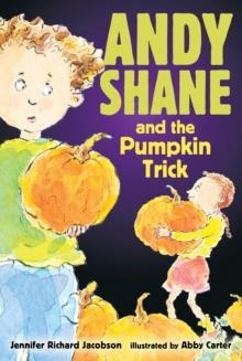 ANDY SHANE AND THE PUMPKIN TRICK | 9780763633066 | JENNIFER RICHARD JACOBSON