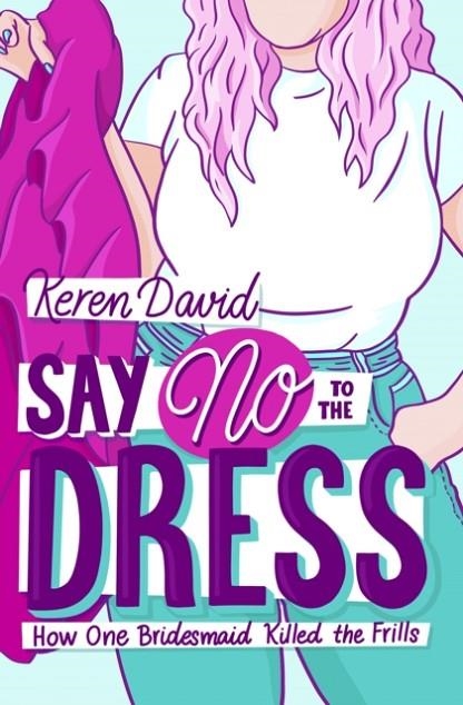 SAY NO TO THE DRESS | 9781800900875 | KEREN DAVID