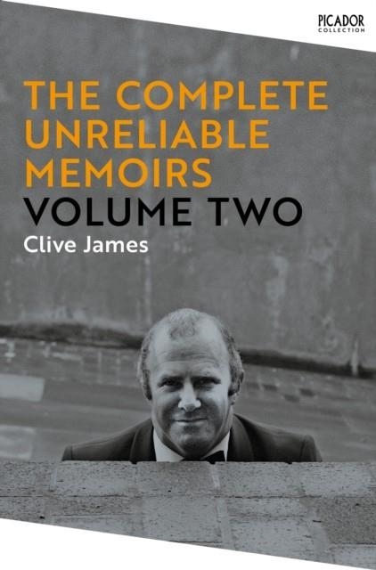THE COMPLETE UNRELIABLE MEMOIRS: VOLUME TWO | 9781529090772 | CLIVE JAMES