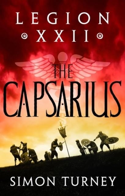 LEGION XXII ~ THE CAPSARIUS | 9781801108935 | SIMON TURNEY