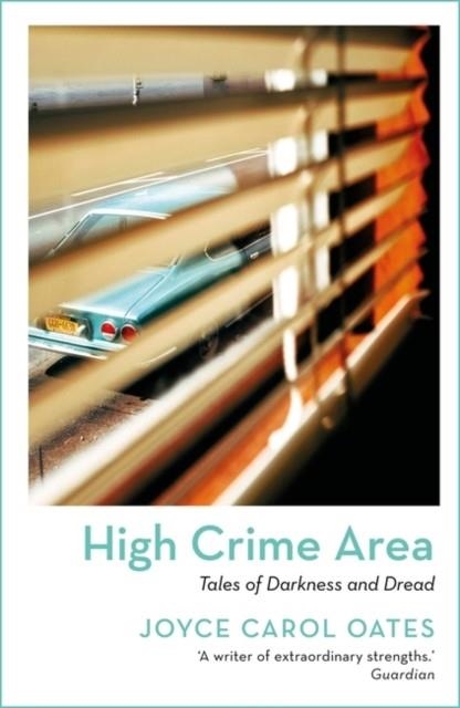 HIGH CRIME AREA | 9781801102957 | JOYCE CAROL OATES