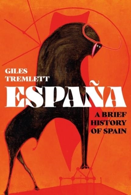 ESPANA: A BRIEF HISTORY OF SPAIN | 9781789544374 | GILES TREMLETT