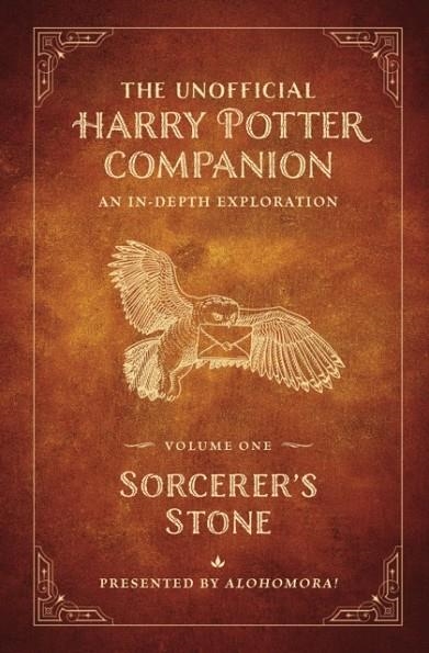 THE UNOFFICIAL HARRY POTTER COMPANION VOLUME 1: TH | 9781948174930 | ALOHOMORA!