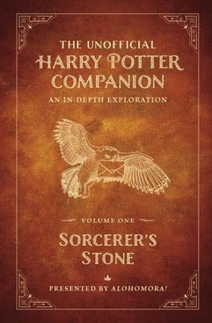 THE UNOFFICIAL HARRY POTTER COMPANION VOLUME 1: TH | 9781948174930 | ALOHOMORA!