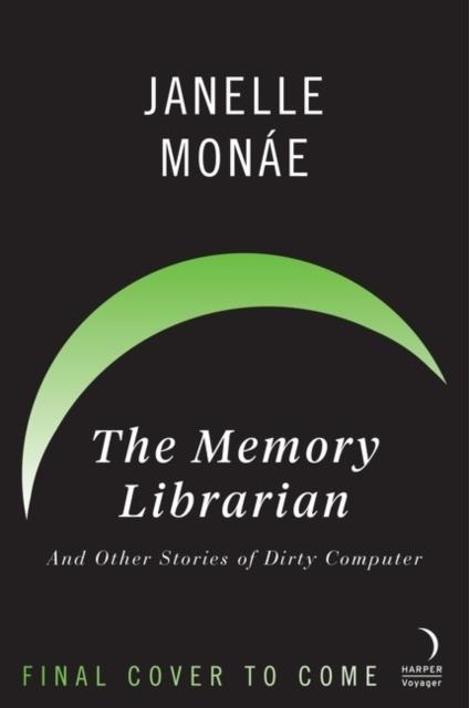 THE MEMORY LIBRARIAN | 9780063070875 | JANELLE MONÁE