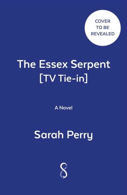 THE ESSEX SERPENT (TV) | 9780063252752 | SARAH PERRY