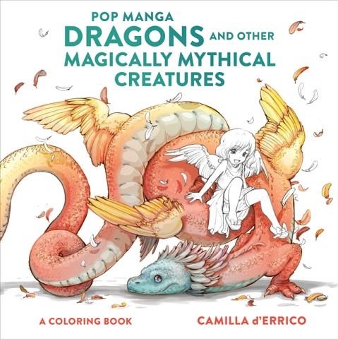 POP MANGA DRAGONS AND OTHER MAGICALLY MYTHICAL CRE | 9781984860866 | CAMILLA D'ERRICO
