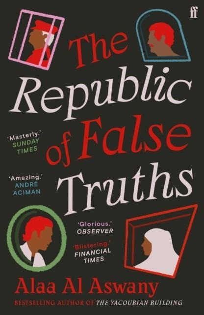 THE REPUBLIC OF FALSE TRUTHS | 9780571347612 | ASWANY, ALAA AL