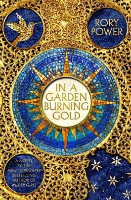 IN A GARDEN BURNING GOLD | 9780593499825 | RORY POWER