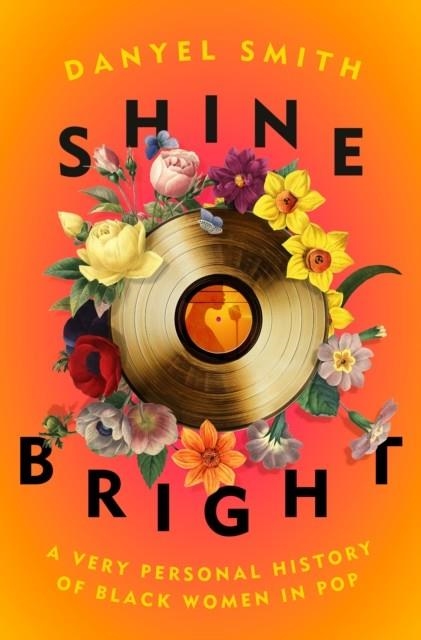 SHINE BRIGHT | 9780593132715 | DANYEL SMITH