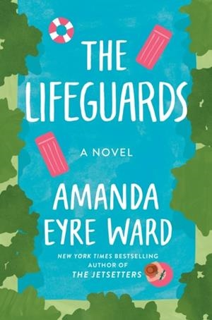 THE LIFEGUARDS | 9780593499108 | AMANDA EYRE WARD