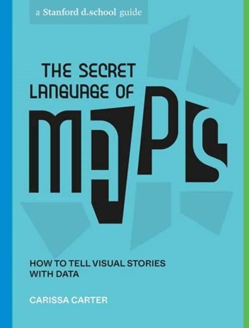 THE SECRET LANGUAGE OF MAPS | 9781984858009 | CARISSA CARTER
