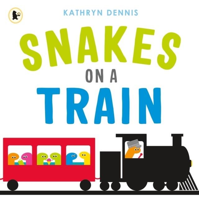 SNAKES ON A TRAIN | 9781529507591 | KATHRYN DENNIS