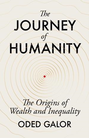 THE JOURNEY OF HUMANITY | 9781847926920 | ODED GALOR