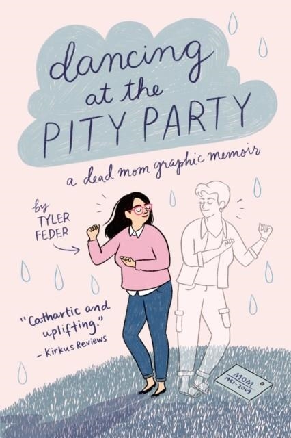 DANCING AT THE PITY PARTY (GRAPHIC NOVEL) | 9780525553038 | TYLER FEDER