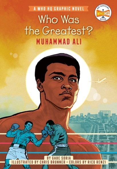 WHO WAS THE GREATEST?: MUHAMMAD ALI | 9780593224625 | GABE SORIA