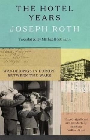 THE HOTEL YEARS | 9781783788477 | JOSEPH ROTH
