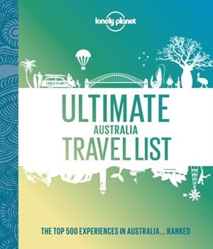 ULTIMATE AUSTRALIA TRAVEL LIST 1 LONELY PLANET | 9781838695071
