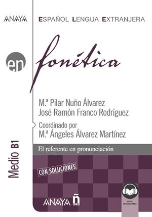 FONÉTICA. NIVEL MEDIO B1 (ED. 2021) | 9788414315736 | NUÑO ÁLVAREZ, Mª PILAR/FRANCO RODRÍGUEZ, JOSÉ RAMÓN