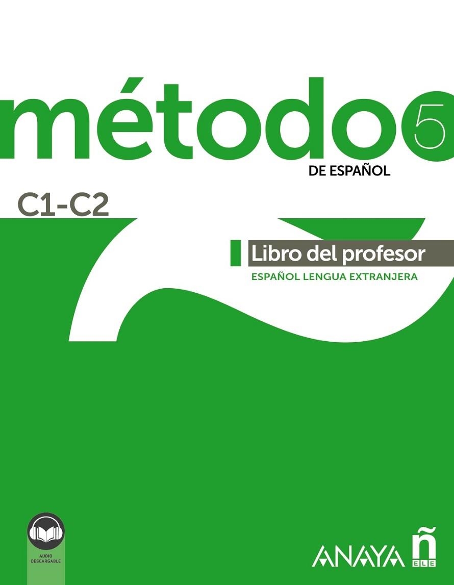 MÉTODO 5 DE ESPAÑOL (C1-C2). LIBRO DEL PROFESOR (ED. 2021) | 9788414315750 | ROBLES ÁVILA, SARA/PELÁEZ SANTAMARÍA, SALVADOR/HIERRO MONTOSA, ANTONIO/MIRANDA PAREDES, FRANCISCA