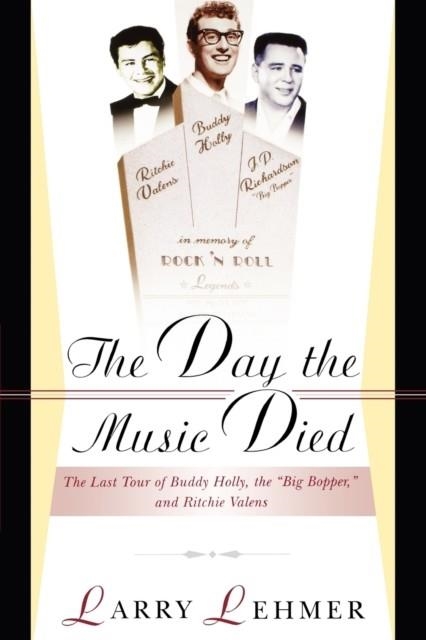 THE DAY THE MUSIC DIED | 9780825672873 | LARRY LEHMER