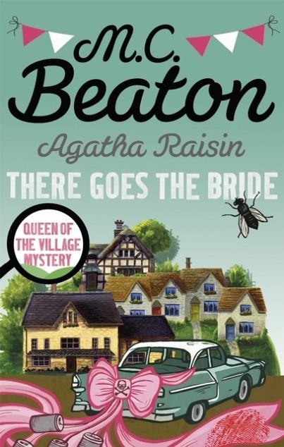 AGATHA RAISIN: THERE GOES THE BRIDE | 9781472121448 | MC BEATON