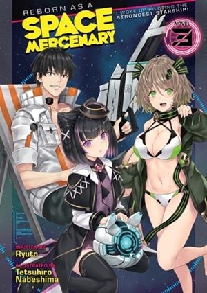 REBORN AS A SPACE MERCENARY: I WOKE UP PILOTING THE STRONGEST STARSHIP! (LIGHT NOVEL) VOL. 3 : 3 | 9781648274695 | RYUTO
