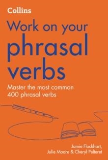 WORK ON YOUR PHRASAL VERBS (SECOND EDITION) | 9780008468989 | JAMIE FLOCKHART
