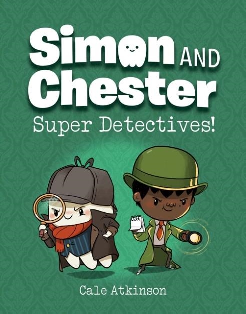 SUPER DETECTIVES :SIMON AND CHESTER BOOK 1 | 9780735267640 | CALE ATKINSON 