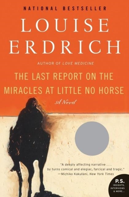THE LAST REPORT ON THE MIRACLES AT LITTLE NO HORSE | 9780061577628 | LOUISE ERDRICH