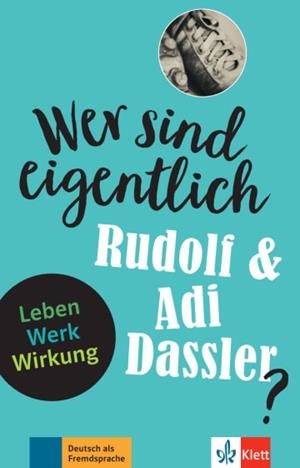 WER SIND EIGENTLICH RUDOLF UND ADI DASSLER?-A2-B1 | 9783126742245
