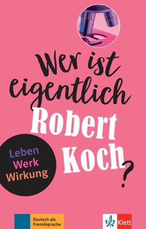 WER IST EIGENTLICH ROBERT KOCH? -A2-B1 | 9783126742207