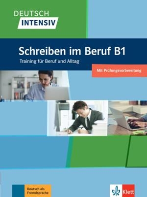 DEUTSCH INTENSIV - SCHREIBEN IM BERUF B1 | 9783126754798