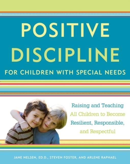 POSITIVE DISCIPLINE FOR CHILDREN WITH SPECIAL NEEDS | 9780307589828 | JANE NELSEN