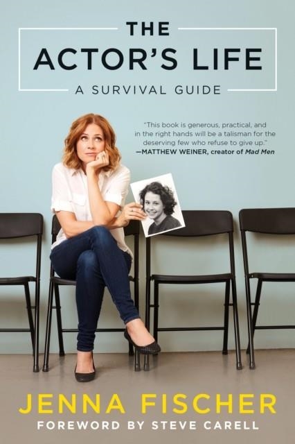 ACTOR'S LIFE: A SURVIVAL GUIDE | 9781944648220 | JENNA FISCHER