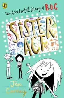 THE ACCIDENTAL DIARY OF B.U.G.03: SISTER ACT | 9780241455494 | JEN CARNEY