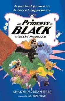 THE PRINCESS IN BLACK 08 AND THE GIANT PROBLEM | 9781406396690 | SHANNON HALE