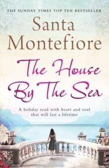 THE HOUSE BY THE SEA | 9781849831062 | SANTA MONTEFIORE 