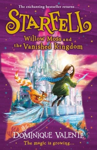 STARFELL 03: WILLOW MOSS AND THE VANISHED KINGDOM | 9780008308483 | DOMINIQUE VALENTE