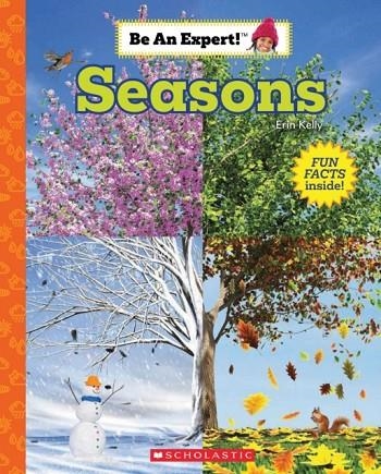 SEASONS (BE AN EXPERT!) | 9781338798074 | ERIN KELLY