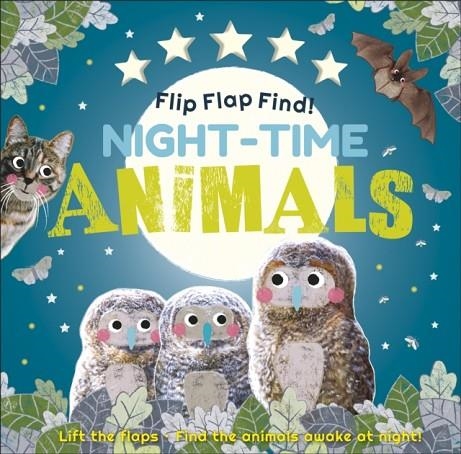 FLIP FLAP FIND! NIGHT-TIME ANIMALS | 9780241395790 | DK CHILDREN