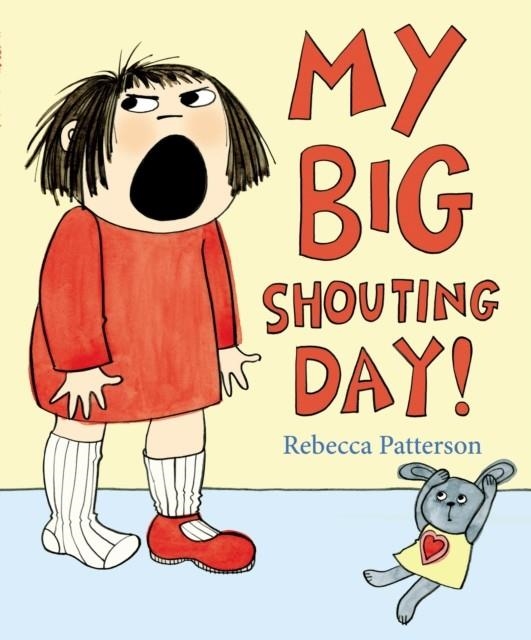 MY BIG SHOUTING DAY | 9781780080062 | REBECCA PATTERSON