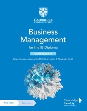 BUSINESS MANAGEMENT FOR THE IB DIPLOMA COURSEBOOK WITH DIGITAL ACCESS 2 YEAR | 9781009053570
