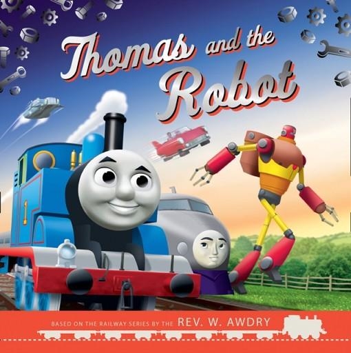 THOMAS AND FRIENDS: THOMAS AND THE ROBOT | 9780755500499 | THOMAS AND FRIENDS