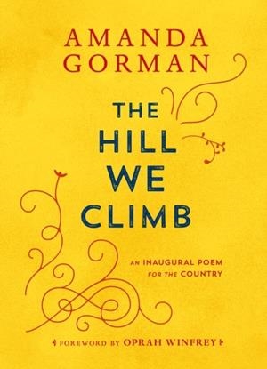 THE HILL WE CLIMB | 9780593465271 | AMANDA GORMAN
